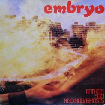 Embryo: Father Son And Holy Ghosts