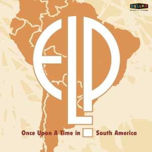 Emerson, Lake & Palmer: Once Upon A Time In South America