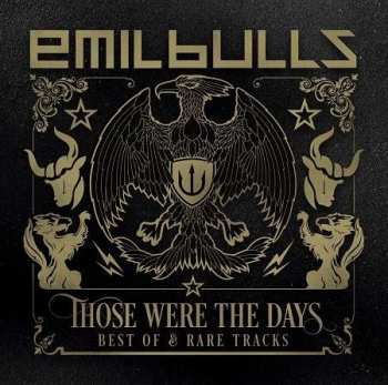 Album Emil Bulls: Those Were The Days - Best Of & Rare Tracks