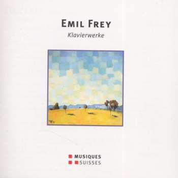 Album Emil Frey: Klavierwerke