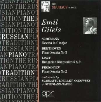 Album Emil Gilels: The Russian Piano Tradition - The Neuhaus School