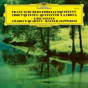 Album Emil / Rainer Zep Gilels: Schubert: Piano Quintet In A Major, D. 667 "trout"