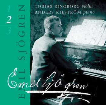 Emil Sjögren: Complete Works For Violin And Piano Vol 2