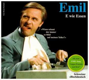Emil Steinberger: E Wie Essen