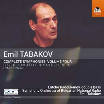 Album Emil Tabakov: Complete Symphonies, Volume Four
