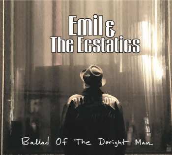 Album Emil & The Ecstatics: Ballad Of The Doright Man