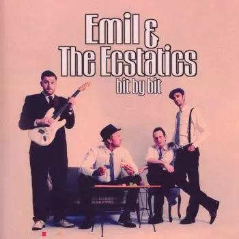 Emil & The Ecstatics: Bit By Bit