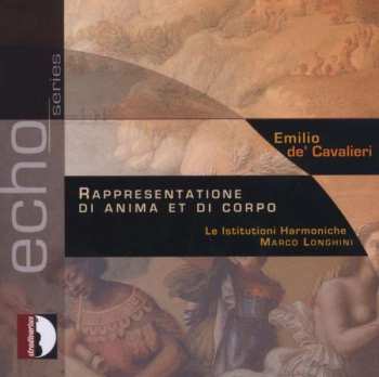 Album Emilio De' Cavalieri: Rappresentatione Di Anima E Di Corpo