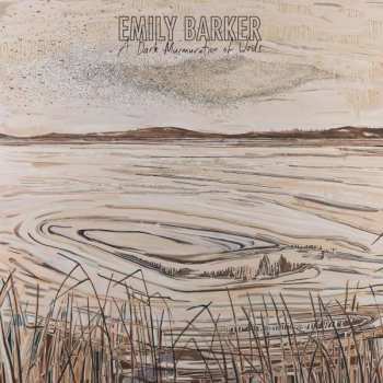 LP Emily Barker: A Dark Murmuration Of Words 349511