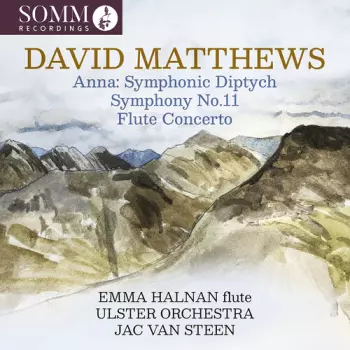 David Matthews: Anna: Symphonic Diptych: Sym 11