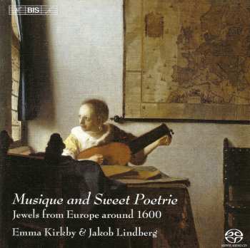 Album Emma Kirkby: Musique And Sweet Poetrie: Jewels From Europe Around 1600