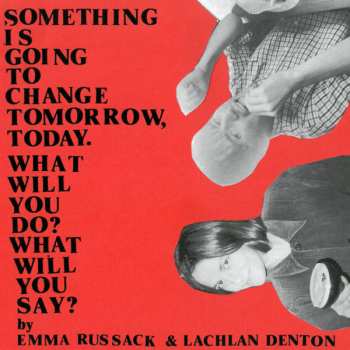 Emma Russack: Something Is Going To Change Tomorrow, Today. What Will You Do? What Will You Say?