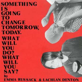 LP Emma Russack: Something Is Going To Change Tomorrow, Today. What Will You Do? What Will You Say? 532745