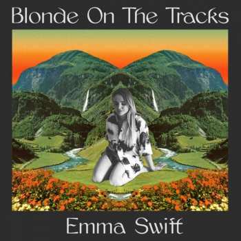 Album Emma Swift: Blonde On The Tracks