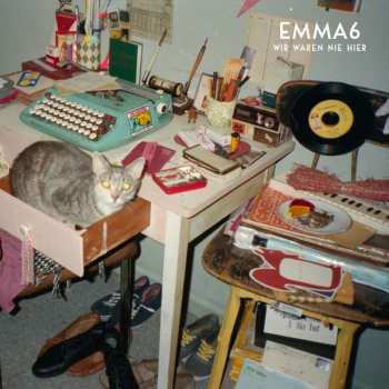 Album Emma6: Wir Waren Nie Hier