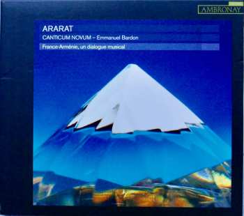Album Emmanuel Bardon: Ararat, France-Arménie, Un Dialogue Musical