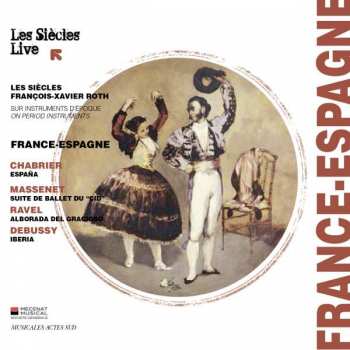 CD Les Siècles: France-Espagne (España; Suite de Ballet Du "Cid"; Alborada Del Gracioso; Iberia, Extrait Des "Images Pour Orchestre") 473324