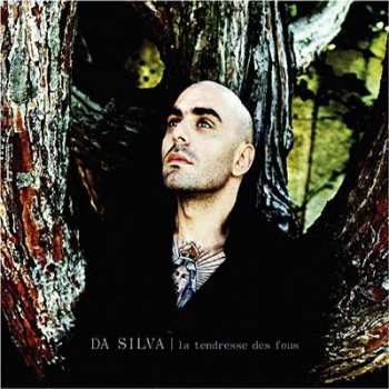 Album Emmanuel Da Silva: La Tendresse Des Fous