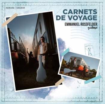 Emmanuel Rossfelder: Emmanuel Rossfelder - Carnets De Voyage