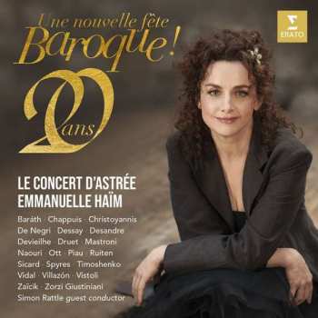 Album Emmanuelle / Le Con Haim: Le Concert D'astree & Emmanuelle Haim - Une Nouvelle Fete Baroque! 20 Ans