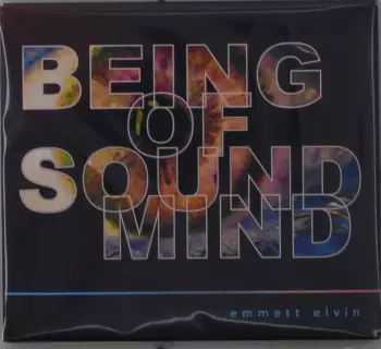 Emmett Elvin: Being Of Sound Mind