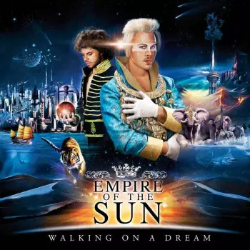 Empire Of The Sun: Walking On A Dream