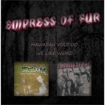 Album Empress Of Fur: Hawaiian Voodoo/We like weird