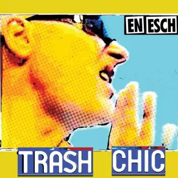 En Esch: TRASH CHIC
