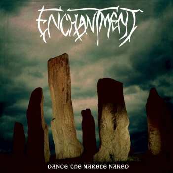 Enchantment: Dance The Marble Naked