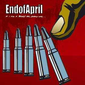 End Of April: If I Had A Bullet For Every One...