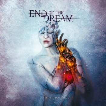 Album End Of The Dream: Until You Break