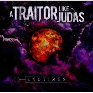 Album A Traitor Like Judas: Endtimes