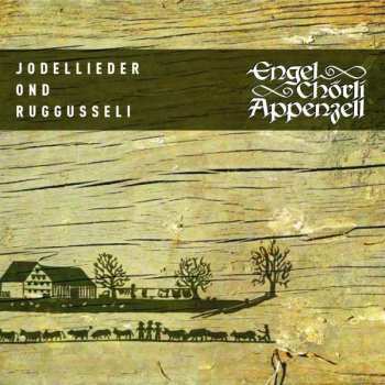 Album Engel Chörli Appenzell: Jodellieder Ond Ruggusseli