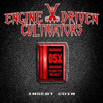 Album Engine Driven Cultivators: Insert Coin