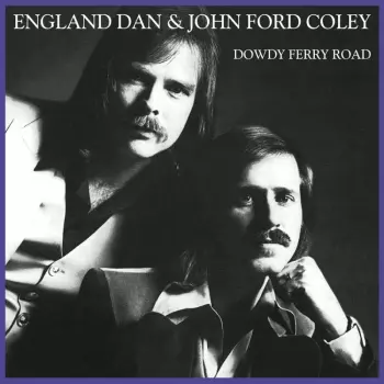 England Dan & John Ford Coley: Dowdy Ferry Road
