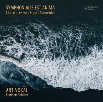 Album Enjott Schneider: Geistliche Chorwerke "symphonialis Est Anima"