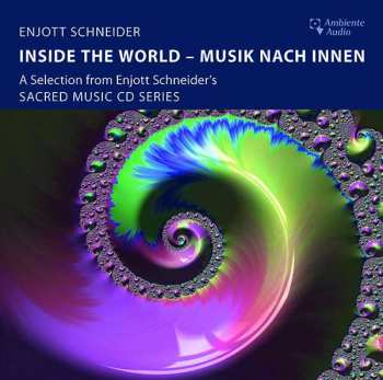 Album Enjott Schneider: Inside The World - Musik Nach Innen