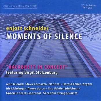 Album Enjott Schneider: Moments Of Silence - Musik Mit Hackbrett