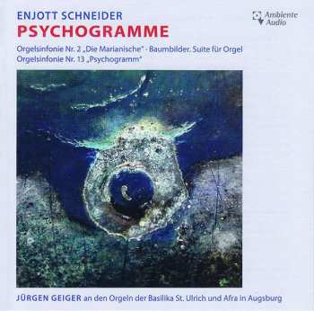 Enjott Schneider: Orgelsymphonien Nr.2 "die Marianische" & Nr.15 "psychogramm"