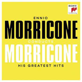 Album Ennio Morricone: Ennio Morricone Conducts Morricone - His Greatest Hits