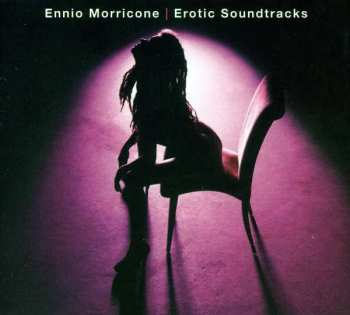 Album Ennio Morricone: Erotic Soundtracks
