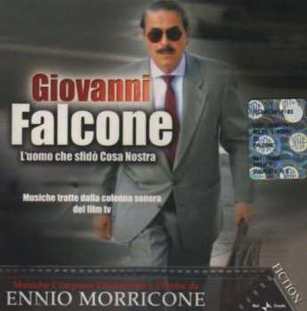 Album Ennio Morricone: Giovanni Falcone, L'Uomo Che Sfidò Cosa Nostra (Musiche Tratte Dalla Colonna Sonora Del Film TV)