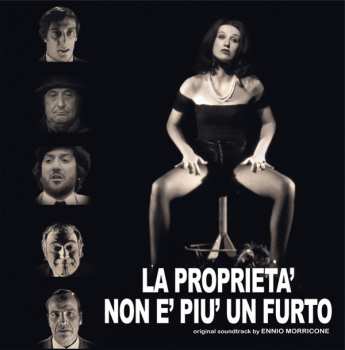 Album Ennio Morricone: La Proprieta' Non E' Piu' Un Furto (Colonna Sonora Originale Del Film)