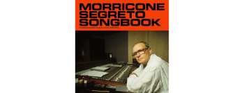 Ennio Morricone: Morricone Segreto Songbook: The Maestro's Hidden Songs For Cinema