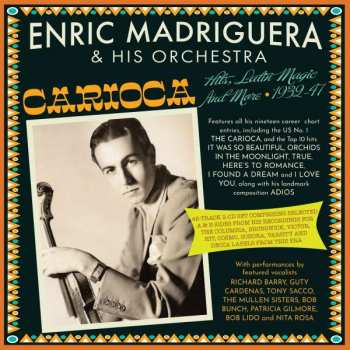 Album Enric Madriguera: Carioca! Hits, Latin Magic And More 1932 - 1947
