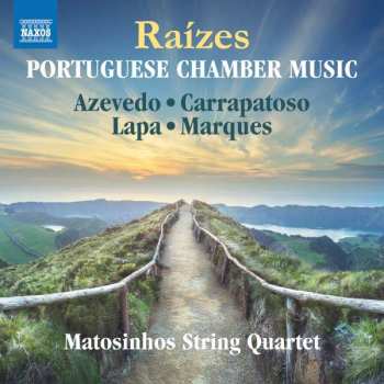 Enrico Carrapatoso: Matosinhos String Quartet - Portuguese Chamber Music "raizes"