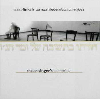 Album Enrico Fink: Il Ritorno Alla Fede Del Cantante Di Jazz (The Jazz Singer's Return To Faith)