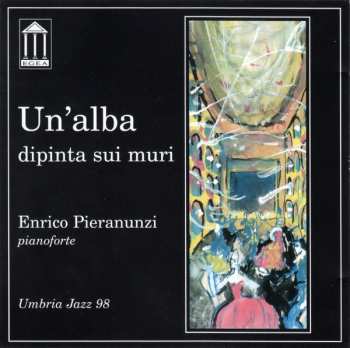 CD Enrico Pieranunzi: Un'Alba Dipinta Sui Muri 417154