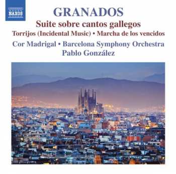 Album Enrique Granados: Orchestral Works, Vol. 1 - Suite Sobre Cantos Gallegos / Torrijos 