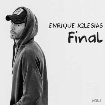 Album Enrique Iglesias: Final (Vol. 1)